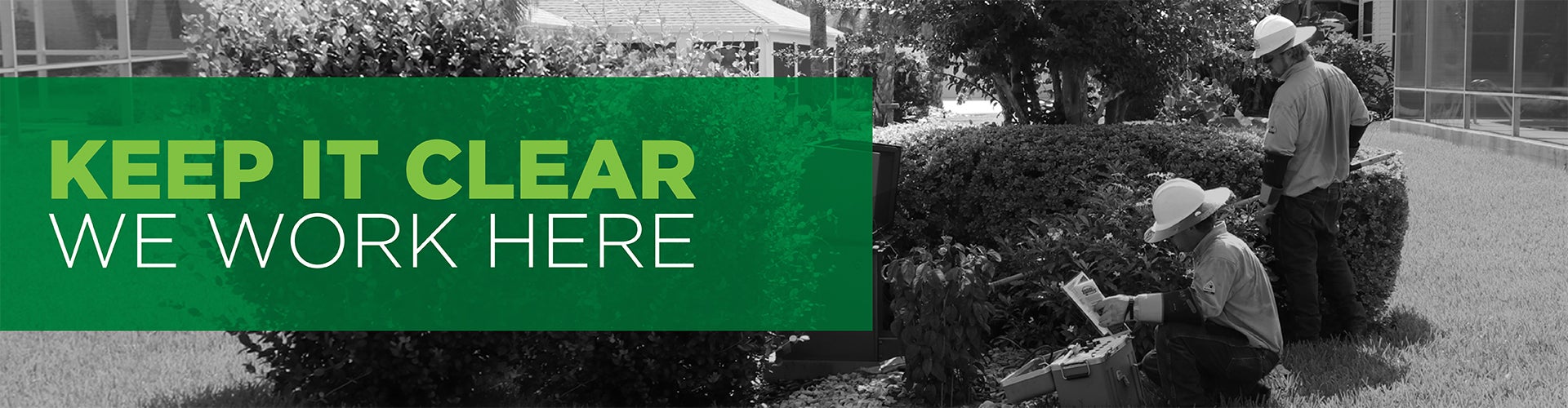 Keep it Clear, We Work here