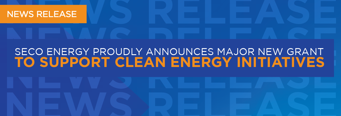SECO ENERGY proudly announces major new grant to support clean energy initiatives