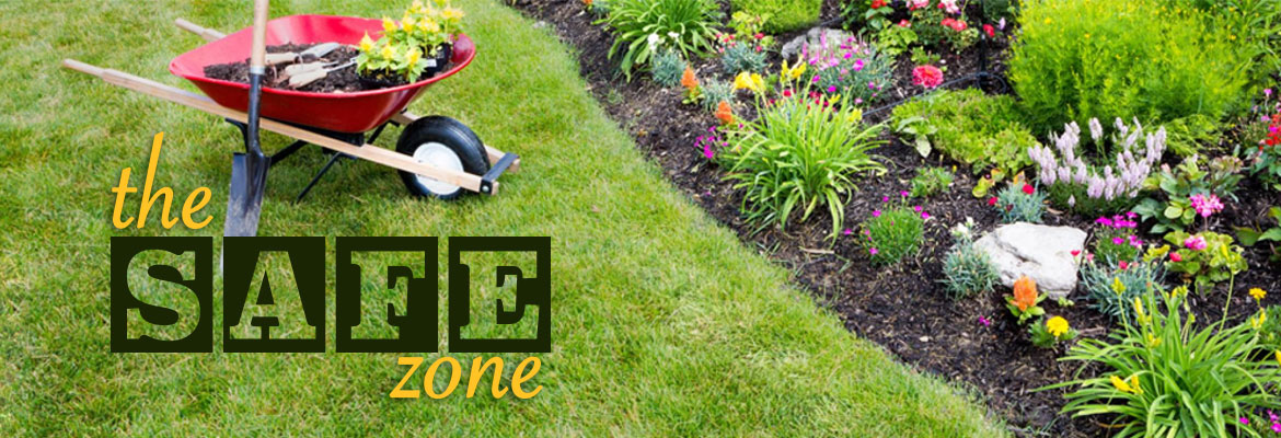 The SAFE ZONE: Landscaping Safely