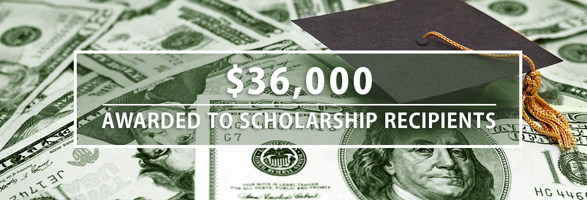 $36,000 Awarded to Scholarship Recipients