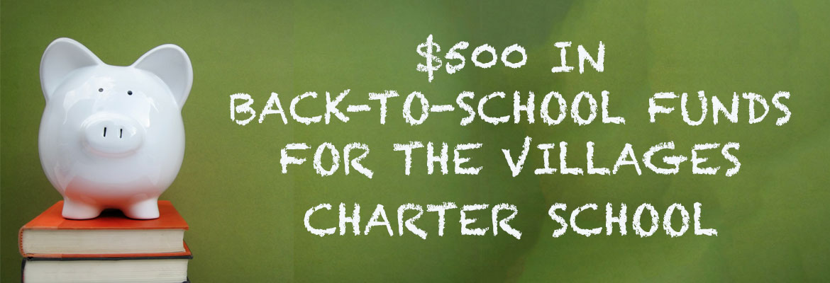 $500 in Back-To-School Funds for The Villages Charter School