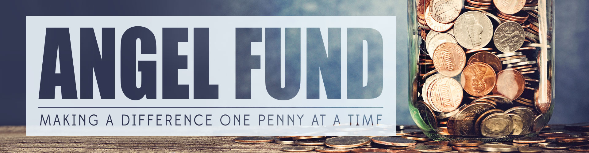 Angel Fund & Pennies from Heaven, Making a difference one penny at a time