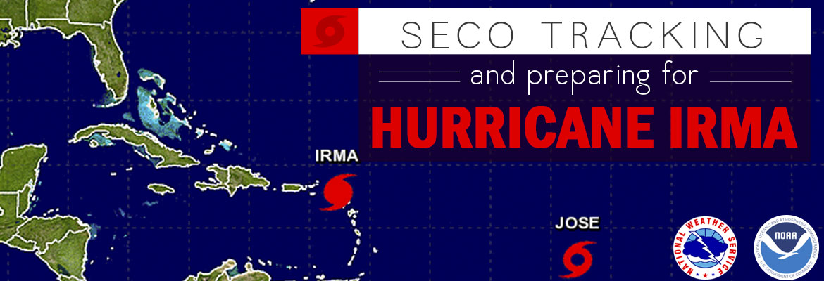 SECO Tracking and Preparing for Hurricane Irma
