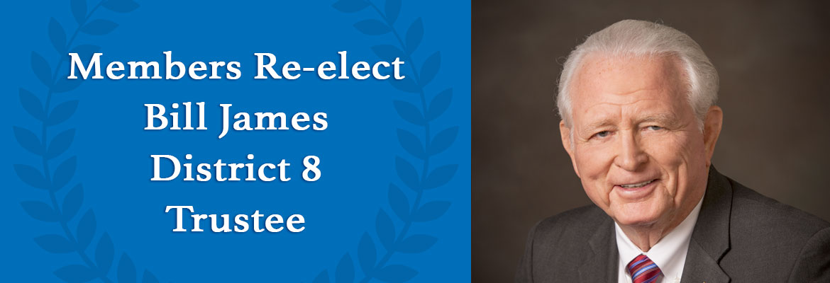 Members Re-elect District 8 Trustee Bill James