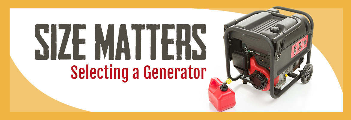 Size Matters - Selecting a Generator