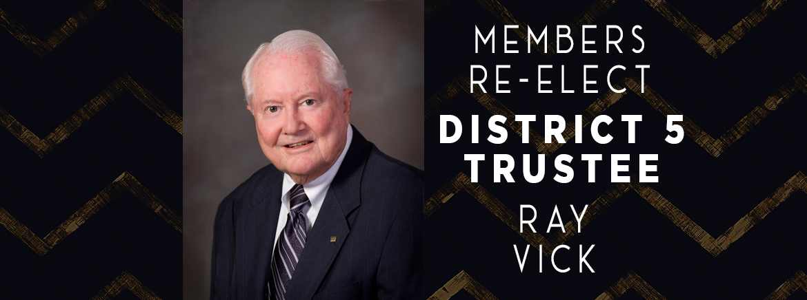 Members Re-elect District 5 Trustee Ray Vick