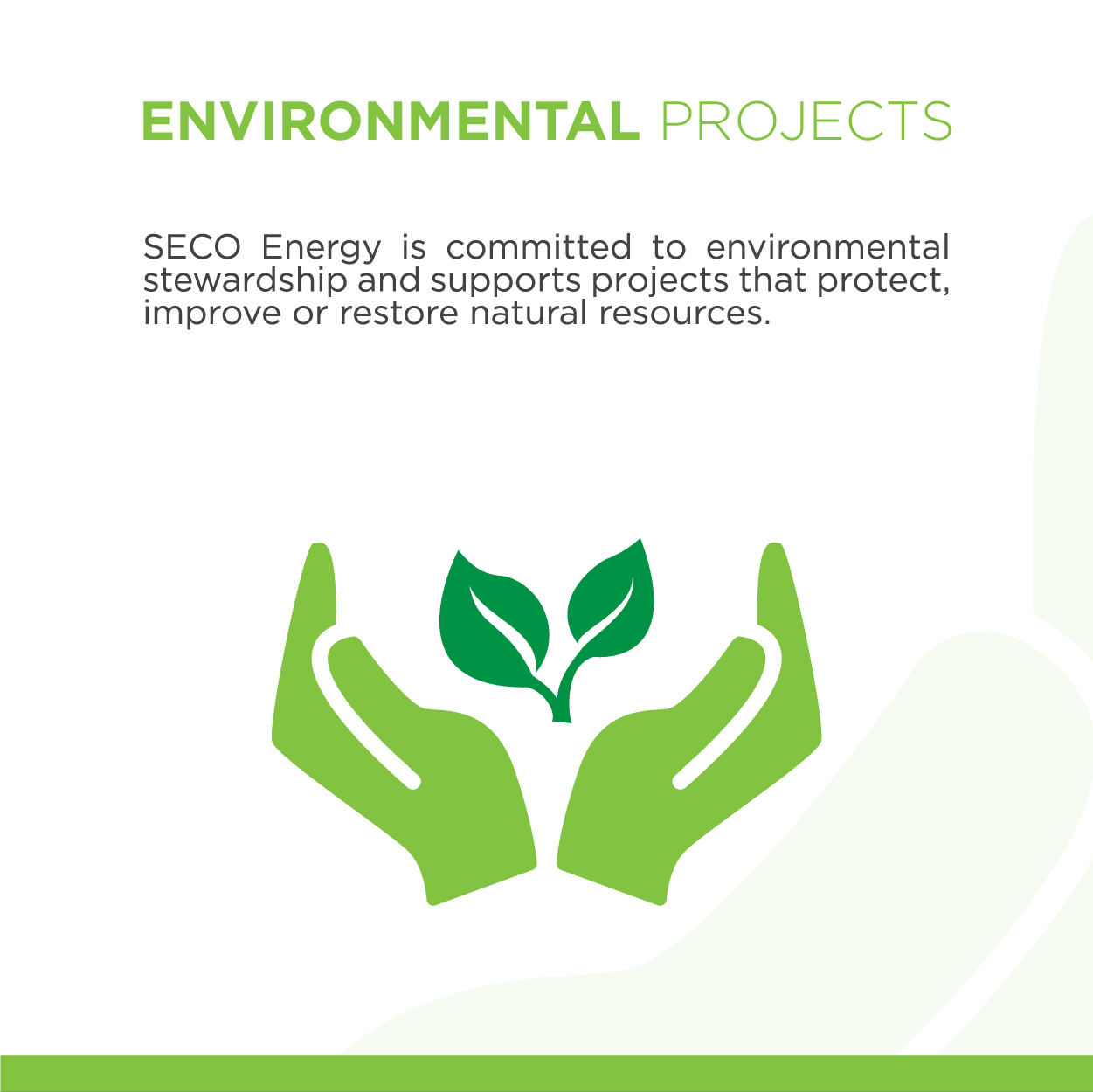 Environmental Projects SECO Energy is committed to environmental stewardship and supports projects that protect, improve or restore natural resources.