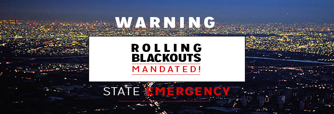 Warning - Rolling Blackouts Mandated! State Emergency