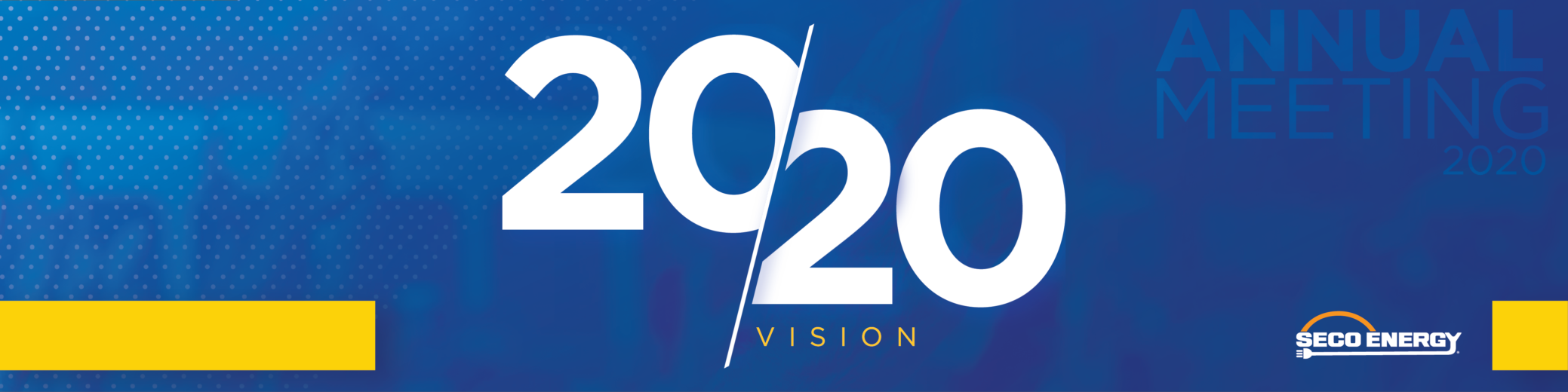 2020 Annual Meeting 20/20 Vision