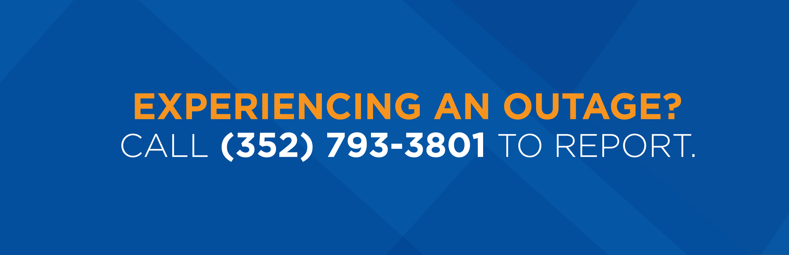 Experiencing an outage? Call (352) 793-3801 to report.