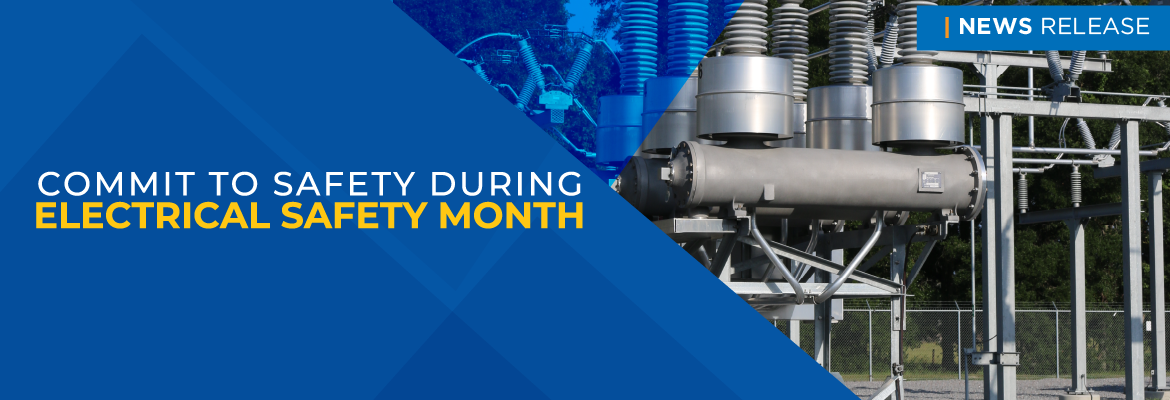 Commit to Safety During Electrical Safety Month