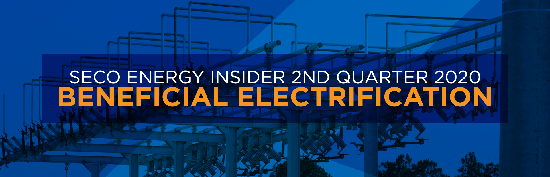 SECO Insider: SECO Energy Insider 2nd Quarter 2020 - Beneficial Electrification