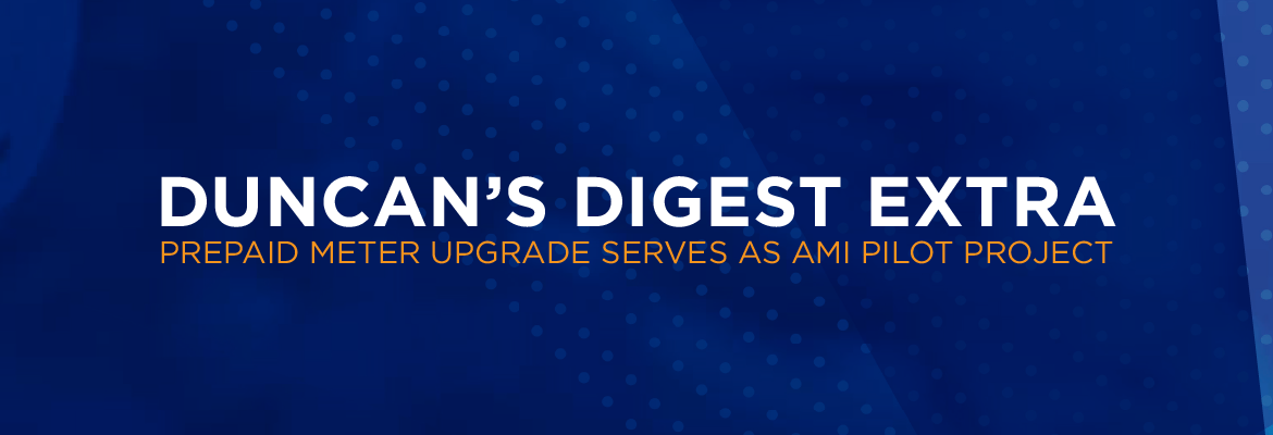 SECO News November 2020 Duncan's Digest Extra Prepaid Meter Upgrade Serves As AMI Pilot Project