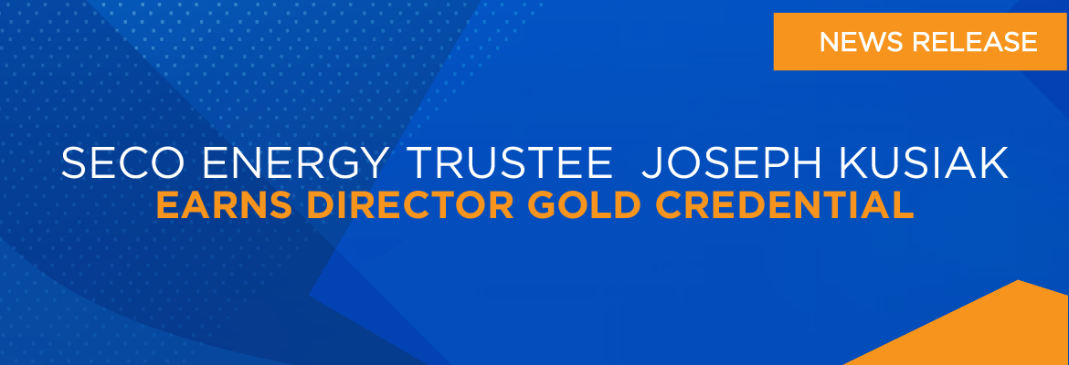 SECO Energy Trustee Joseph Kusiak Earns Director Gold Credential