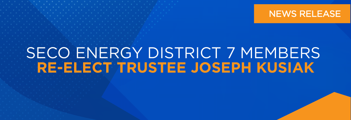SECO Energy District 7 Members Re-elect Trustee Joseph Kusiak