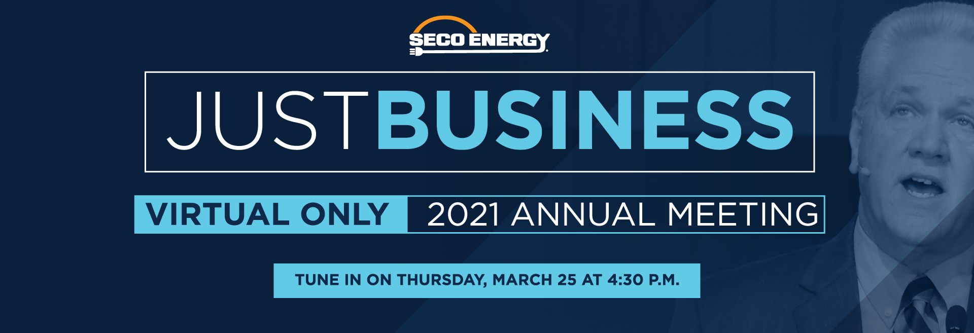 Just Business Virtual Only 2021 Annual Meeting Tune in on Thursday, March 25 at 4:30 P.M.