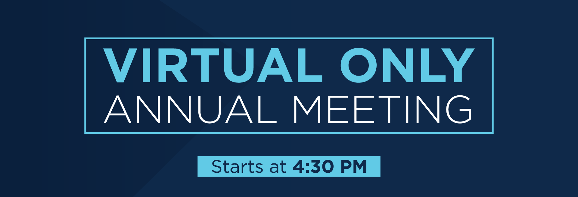 Virtual Only Annual Meeting Starts at 4:30 PM