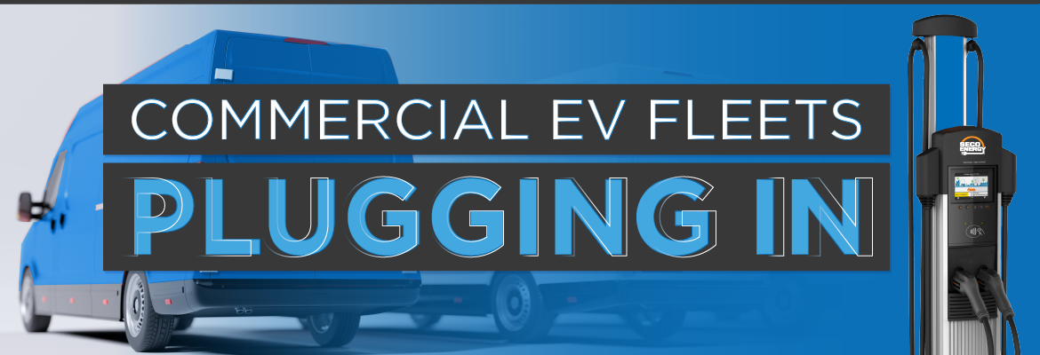 Commercial EV Fleets Plugging In