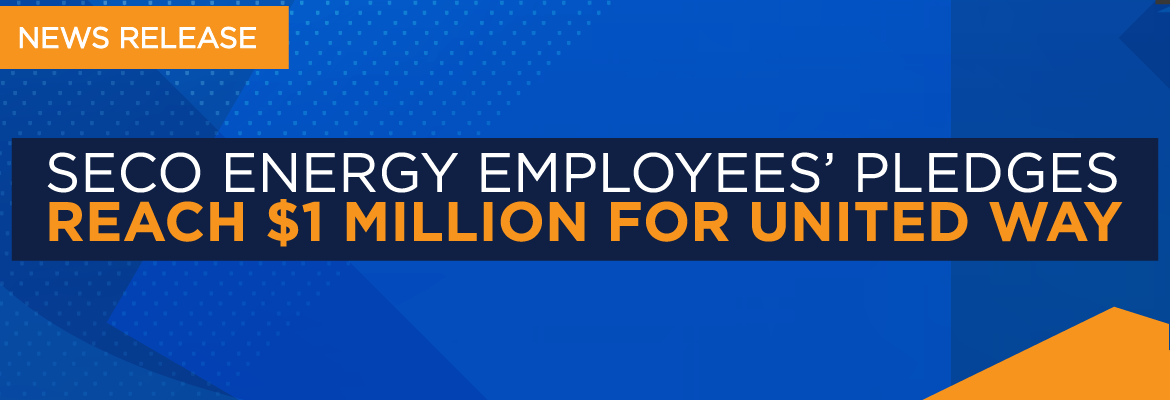 News Release SECO Energy Employees’ Pledges Reach $1 Million for United Way