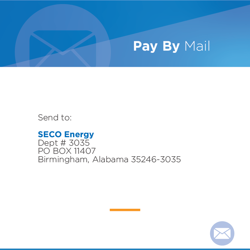 Pay by mail: Send to: SECO Energy Dept # 3035 P.O. Box 11407 Birmingham, Alabama 35246-3035