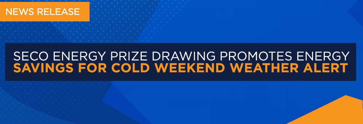 SECO Energy Prize Drawing Promotes Energy Savings for Cold Weekend Weather Alert