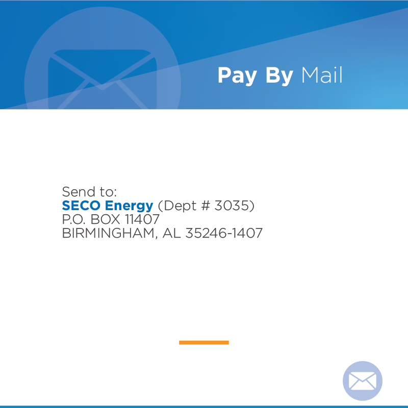 Pay By Mail: Send to: SECO Energy Dept #3035 P.O. BOX 11407 BIRMINGHAM, AL 35246-1407