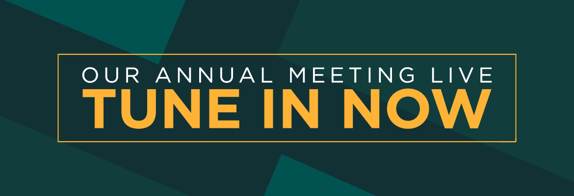 Our Annual Meeting is live, Tune in now!