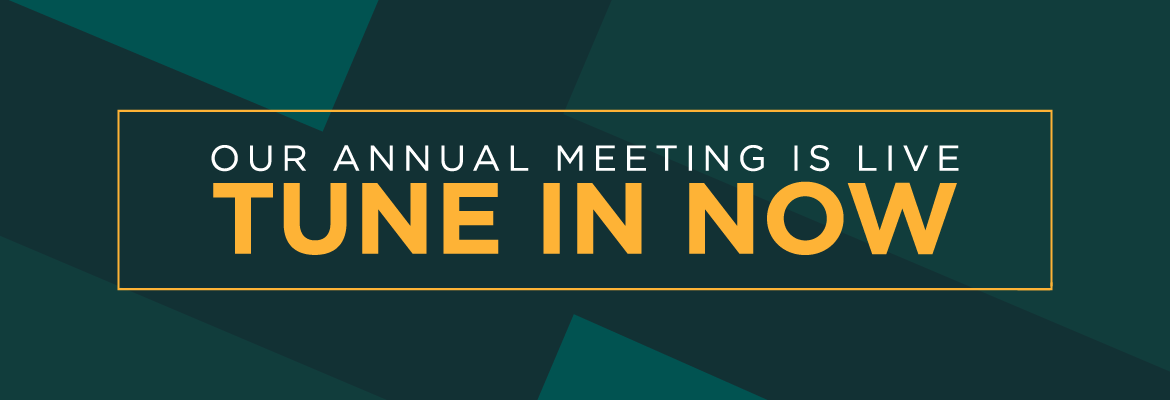 Our Annual Meeting is live, Tune in now!