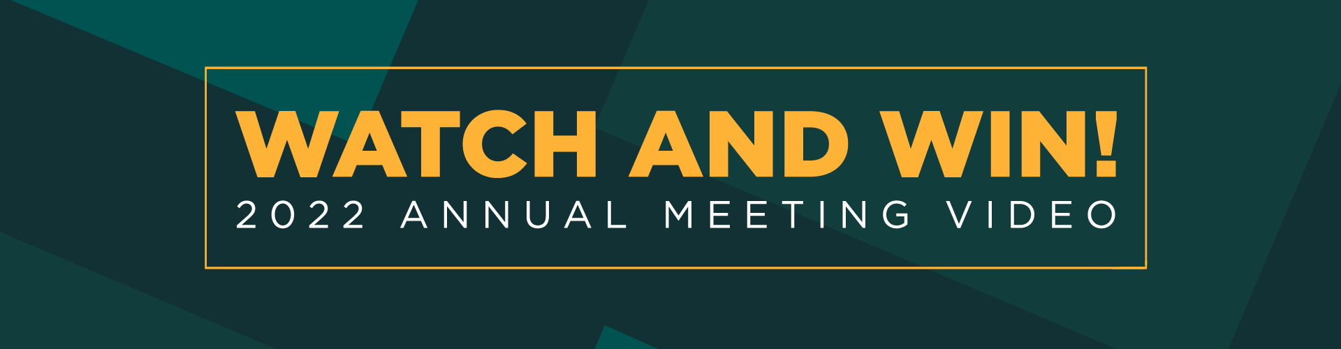 Watch and Win! 2022 Annual Meeting Video