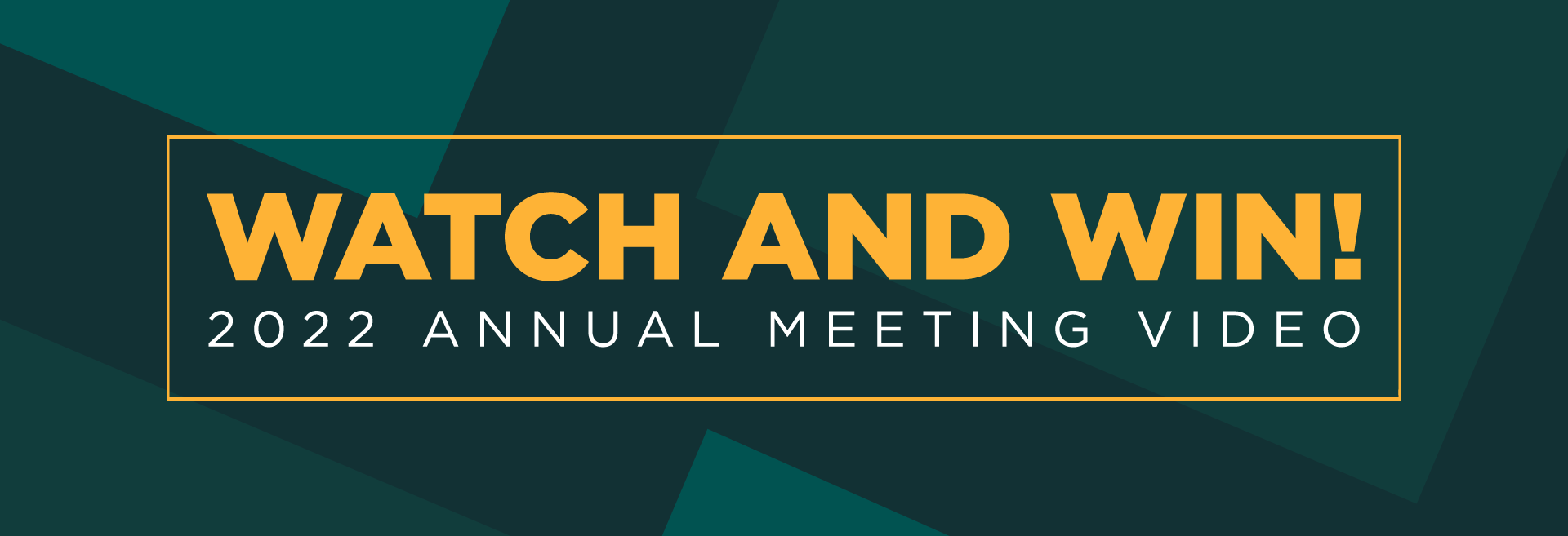 Watch and Win! 2022 Annual Meeting Video