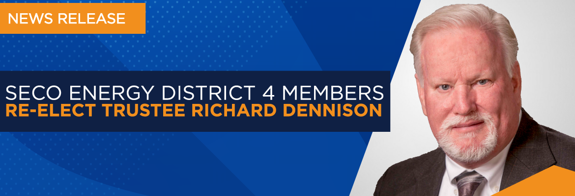 SECO Energy District 4 Members Re-elect Trustee Richard Dennison