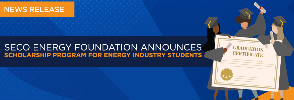 SECO Energy Foundation Announces Scholarship Program for Energy Industry Students