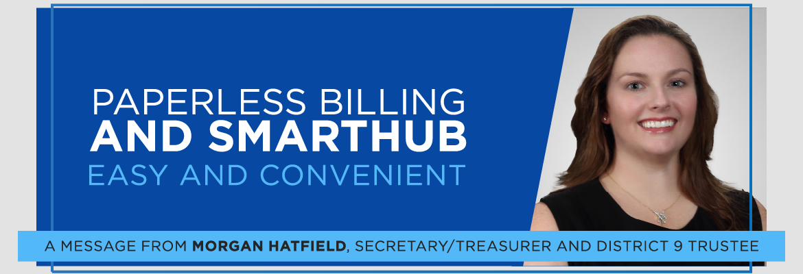 SECO News June 2023 Paperless Billing and Smarthub Easy and Convenient: A Message From Morgan Hatfield, Secretary/Treasurer and District 9 Trustee