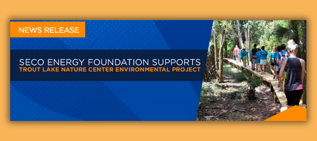 Trout Lake Nature Center Project Receives Grant from SECO Energy Foundation