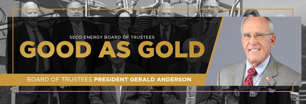 SECO News January 2024 SECO Enegry Board of Trustees Good As Gold: Board of Trustees President Gerald Anderson