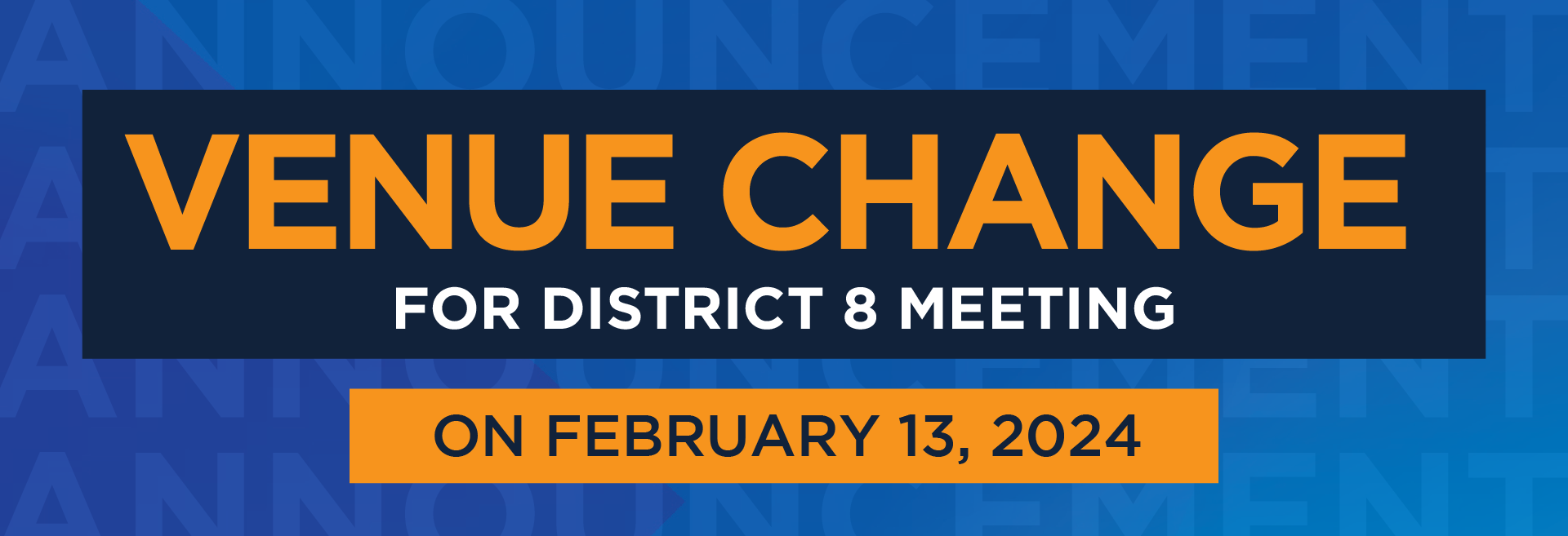 Venue Change for District 8 Meeting on February 13, 2024