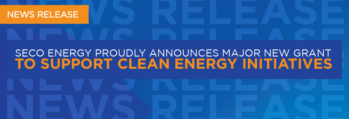 SECO Energy Proudly Announces Major New Grant to Support Clean Energy ...